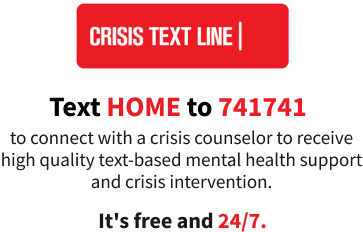 To connect with a crisis counselor, text the crisis text line at 741741. It’s free and available 24/7.