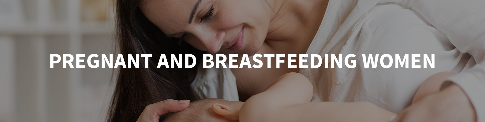 woman lying down looking at baby, text across image reads: Pregnant and Breastfeeding Women