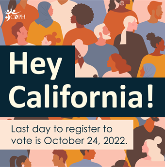 Hey California! Last day to register to vote is October 24, 2022.